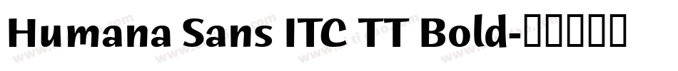Humana Sans ITC TT Bold字体转换